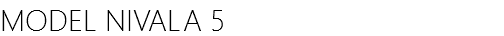 MODEL NIVALA 5